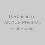 The Launch of ANZICS PROEMs Pilot Project